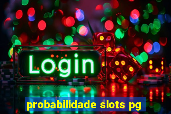 probabilidade slots pg